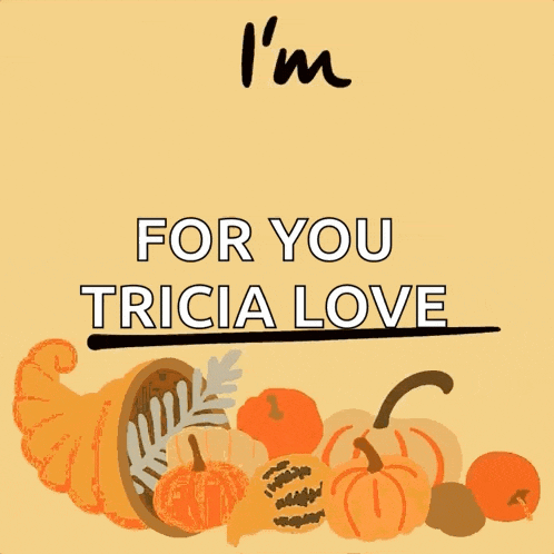 a poster that says ' i 'm thankful for you tricia love '