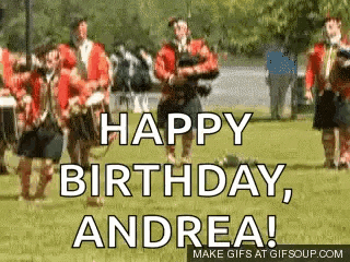 a group of men playing bagpipes in a field with the words happy birthday andrea written on the bottom