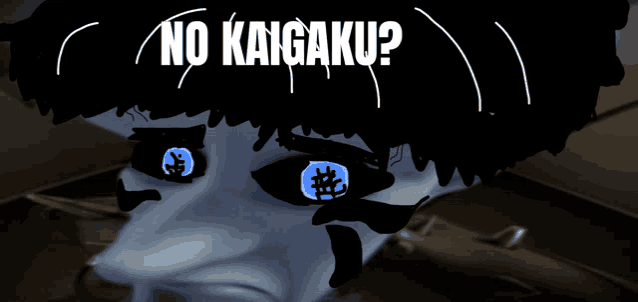 a drawing of a person with blue eyes and the words " no kaigaku " above them