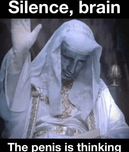 a man in a white robe with the words " silence brain the penis is thinking " on the bottom