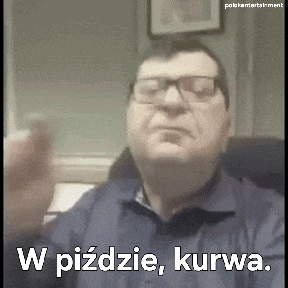 a man wearing glasses says w pidzie kurwa in a foreign language