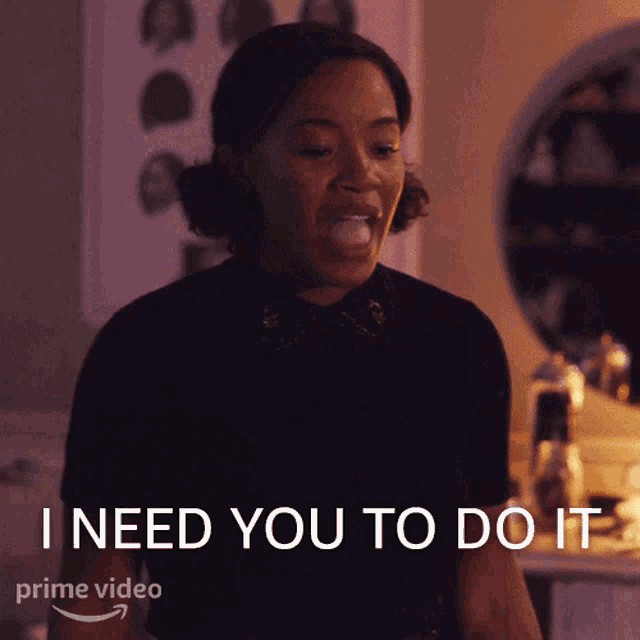 a woman says " i need you to do it " in front of a prime video logo