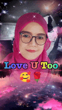 a woman wearing glasses and a pink hijab with the words love u too above her