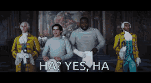 a group of men standing next to each other with the words " ha yes ha " on the bottom right