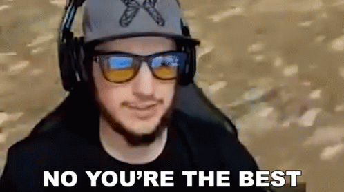 No Youre The Best Jaredfps GIF - No Youre The Best Jaredfps You Are The Best GIFs