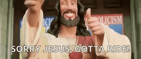 a statue of jesus giving a thumbs up with the words sorry jesus gotta ride
