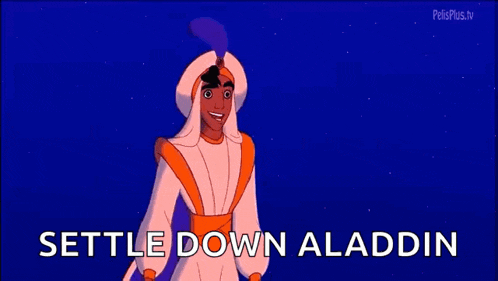 a cartoon of aladdin with his arms outstretched and the words settle down aladdin written below him