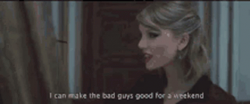 Taylor Swift Bad Guys Good For The Weekend GIF - Taylor Swift Bad Guys Good For The Weekend Blank Space GIFs