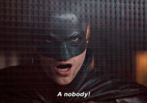 The Batman A Nobody GIF - The Batman A Nobody Youre A Nobody GIFs