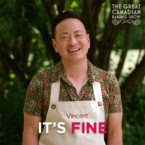 Its Fine Vincent GIF - Its Fine Vincent The Great Canadian Baking Show GIFs