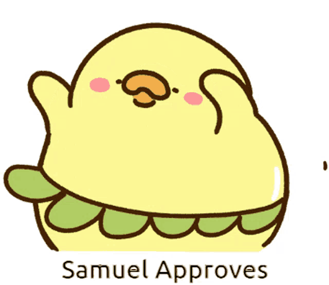 a cartoon of a chicken eating a sandwich with the words samuel approves below it