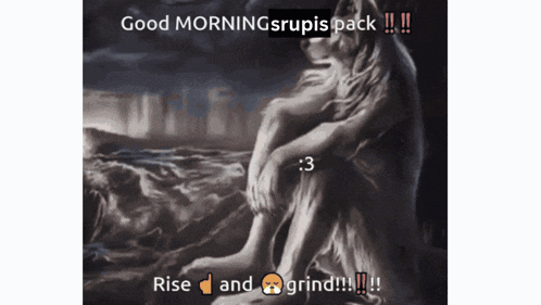 a painting of a wolf with the words good morningsrupis back