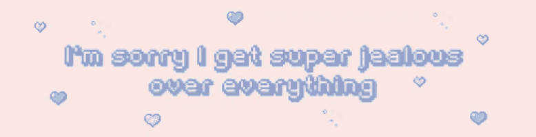 a pink background with the words `` i 'm sorry i get super jealous over everything ''