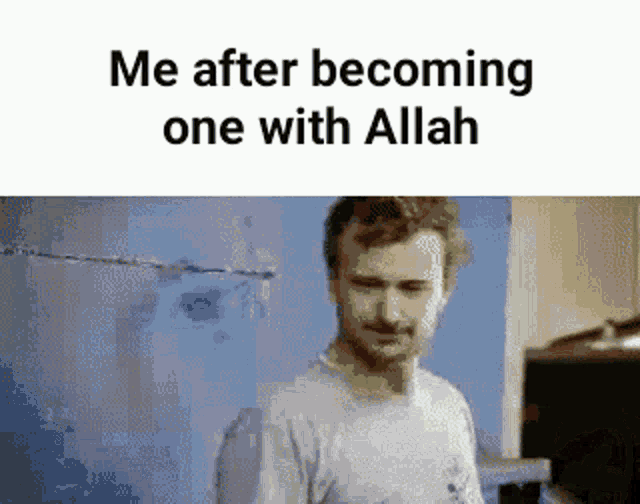 a man is standing in front of a wall with the words me after becoming one with allah below him