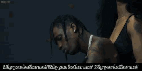 a man is laying on a woman 's lap and says " why you bother me why you bother me "
