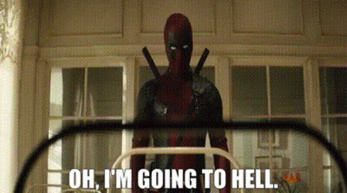 Deadpool Oh Im Going To Hell GIF - Deadpool Oh Im Going To Hell Going To Hell GIFs