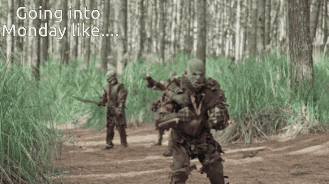 a group of orcs in a forest with the words going into monday like below them