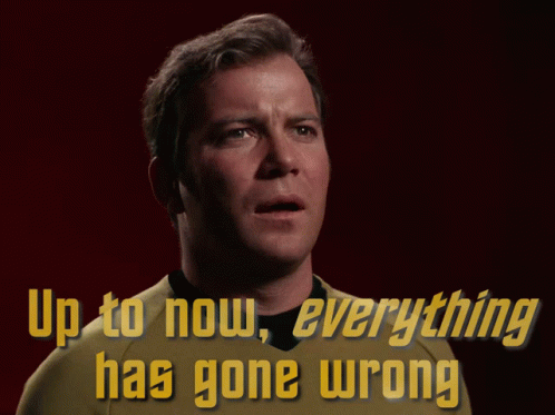 Star Trek Everything Has Gone Wrong GIF - Star Trek Everything Has Gone Wrong What Could Go Wrong GIFs