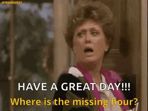 a woman is standing in front of a door and saying `` have a great day ! '' where is the missing hour ?