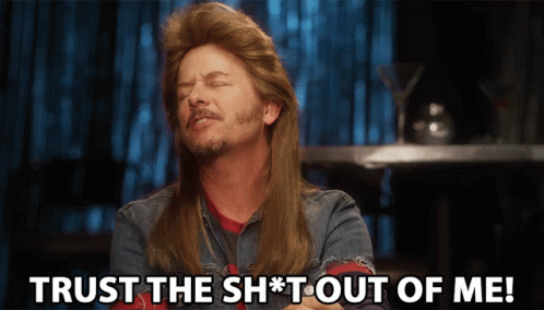 Trust The Shit Out Of Me Joe Dirt GIF - Trust The Shit Out Of Me Joe Dirt David Spade GIFs