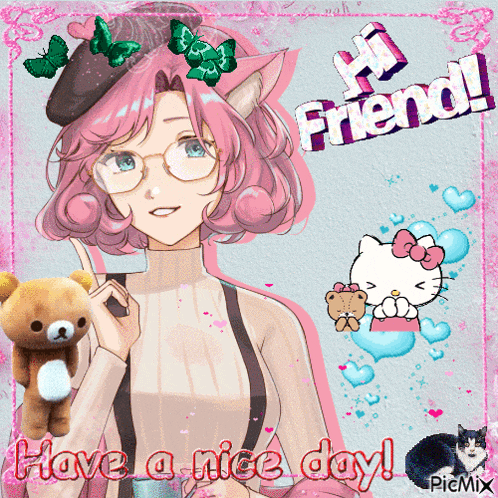 a picture of a girl with a hello kitty and a teddy bear says " have a nice day "