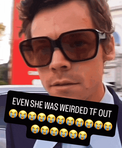 a man wearing sunglasses has a sticker that says even she was weirded tf out