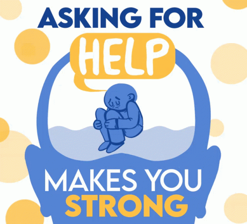 Asking For Help Makes You Strong Mental Health Action Day GIF - Asking For Help Makes You Strong Mental Health Action Day Dont Be Afraid GIFs