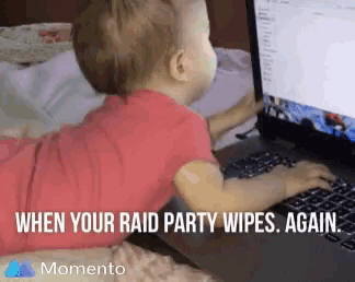 a baby is typing on a laptop with the words " when your raid party wipes again " on the bottom