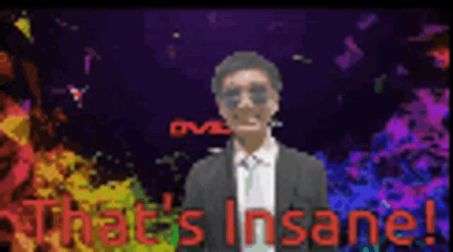 a pixelated image of a man with the words that 's insane