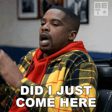 a man in a plaid jacket is saying " did i just come here "