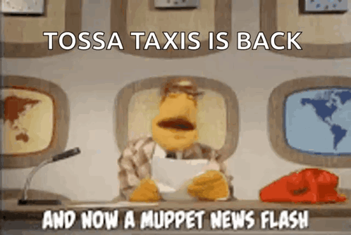 a cartoon of muppet news announcer says tossa taxis is back and now a muppet news flash