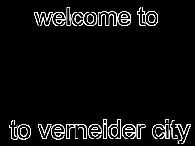 Welcome To Verneider City Vertin GIF - Welcome To Verneider City Vertin Schneider GIFs