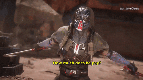 a video game character is asking how much he pays