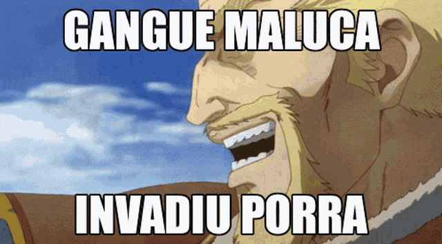 a man with a beard is smiling with the words gangue maluca invadiu porra written below him