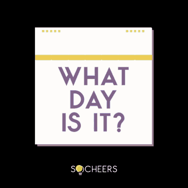 a calendar with the words " what day is it " written on it