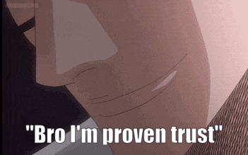 a close up of a man 's face with the words " bro i 'm proven trust " written below it