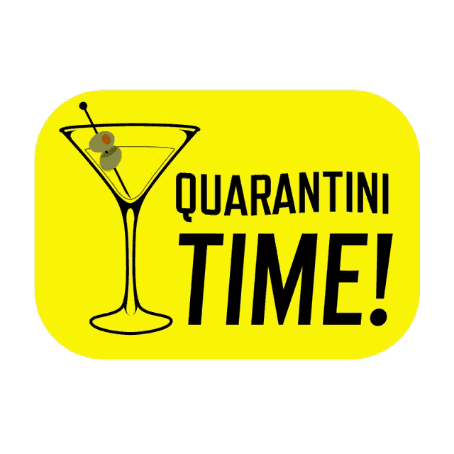 a yellow sign that says " quarantini time " with a martini glass