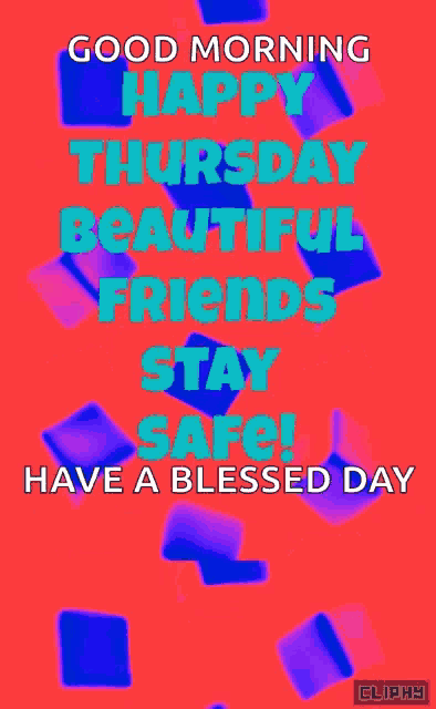 a poster that says good morning happy thursday beautiful friends stay safe
