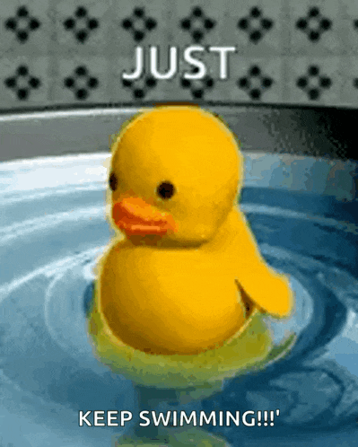 a yellow rubber duck is swimming in a bathtub with the words just keep swimming written below it