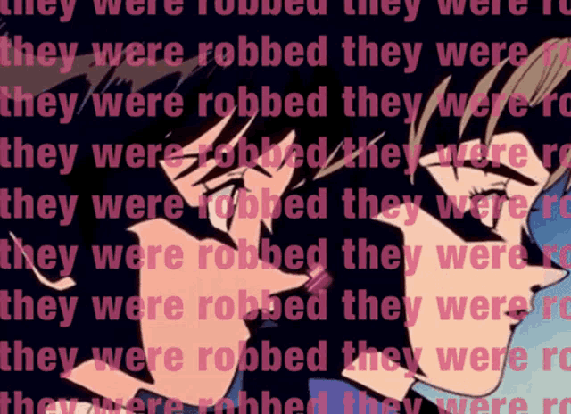 they were robbed they were robbed they were robbed