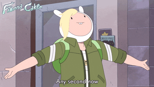 a cartoon character says any second now in front of a sign that says missing