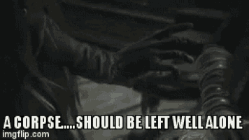 a corpse should be left well alone