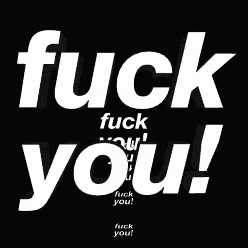 a black background with the words fuck you in white letters