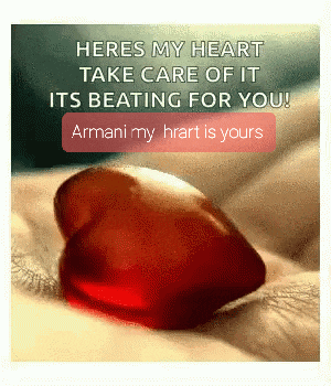 a picture of a red heart with the words heres my heart take care of it its beating for you armani my heart is yours
