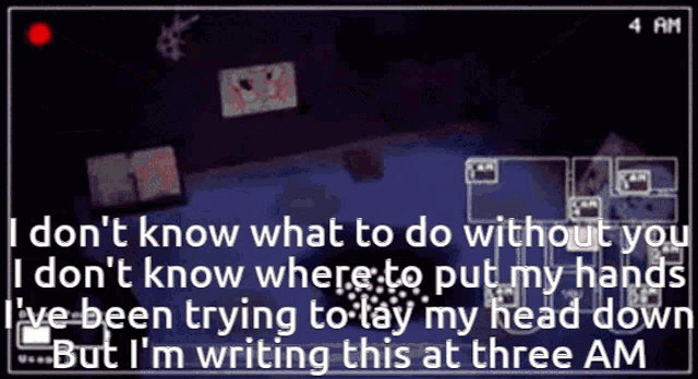 a screen shot of a video game with the words " i don t know what to do without you "
