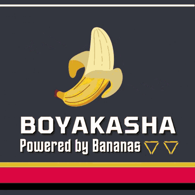 a poster for boyakasha powered by bananas with a peeled banana