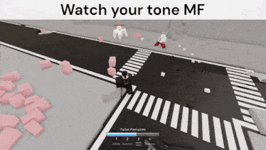 a screenshot of a video game with the words watch your tone mf