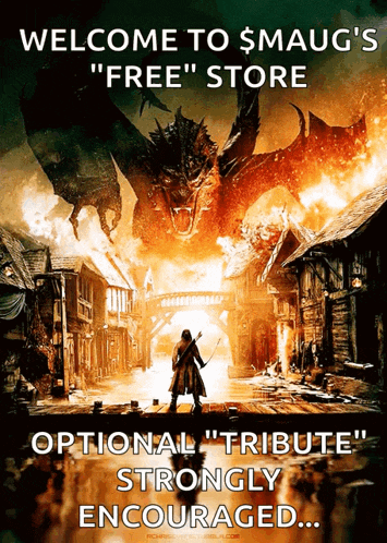 a poster that says welcome to smaug 's " free " store optional tribute strongly encouraged