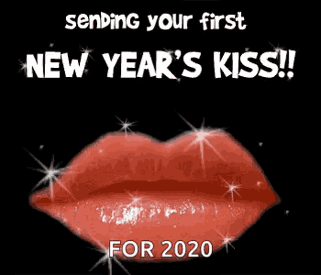 sending your first new year 's kiss for 2020