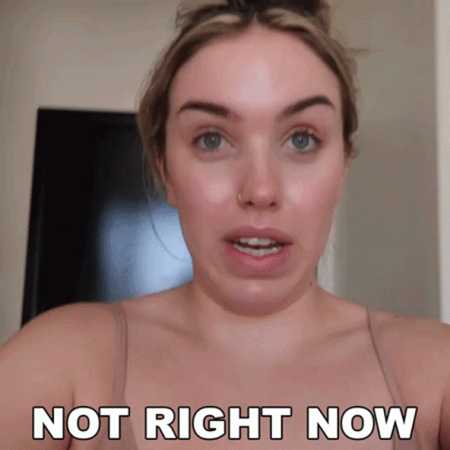 Not Right Now Stella Rae GIF - Not Right Now Stella Rae Its A Bad Time GIFs